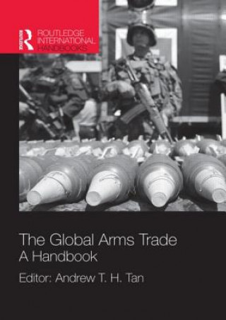 Könyv Global Arms Trade Andrew T. H. Tan