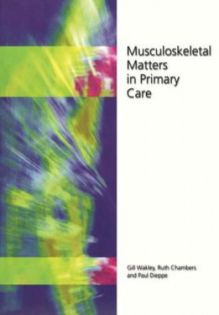 Carte Musculoskeletal Matters in Primary Care Gill Wakley