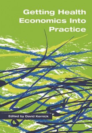 Carte Getting Health Economics into Practice David Kernick