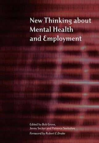 Carte New Thinking About Mental Health and Employment Bob Grove