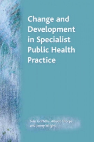 Book Change and Development in Specialist Public Health Practice Sian Griffiths