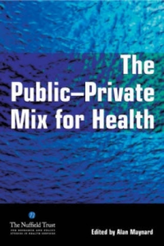 Könyv Public Private Mix for Health Alan Maynard