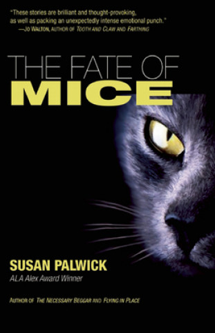 Könyv Fate of Mice Susan Palwick