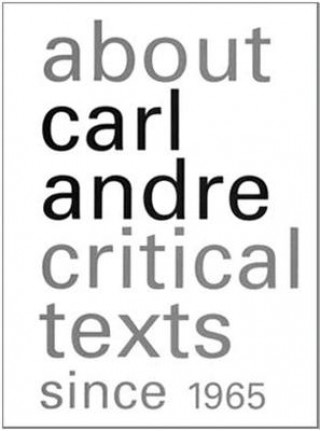 Kniha About Carl Andre Greenberg Clement