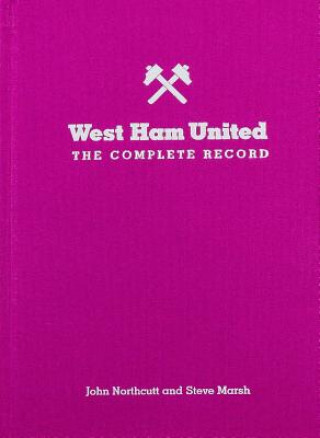 Kniha West Ham: The Complete Record Steve Marsh