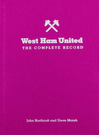 Книга West Ham: The Complete Record Steve Marsh