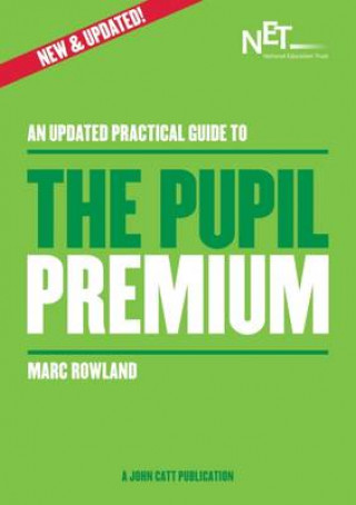 Knjiga Updated Practical Guide to the Pupil Premium Marc Rowland