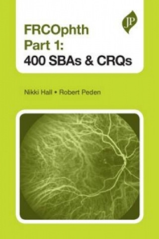 Carte FRCOphth Part 1: 400 SBAs and CRQs Nikki Hall