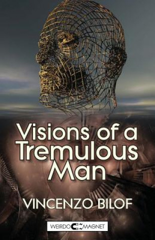 Book Visions of a Tremulous Man VINCENZO BILOF