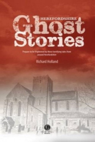 Carte Herefordshire Ghost Stories Richard Holland