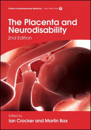 Könyv Placenta and Neurodisability 2e Ian Crocker