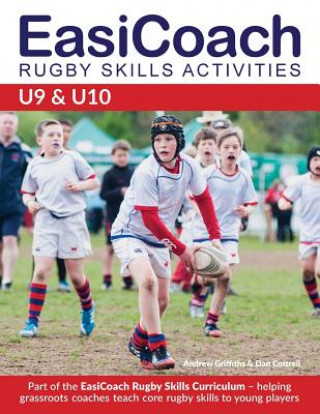 Kniha Easicoach Rugby Skills Activities U9 & U10 ANDREW GRIFFITHS
