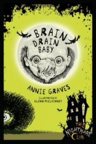 Kniha Nightmare Club 10: Brain Drain Baby Annie Graves