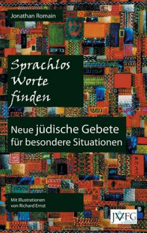 Kniha Sprachlos Worte Finden: Neue Juedische Gebete fuer Besondere Situationen Jonathan Romain