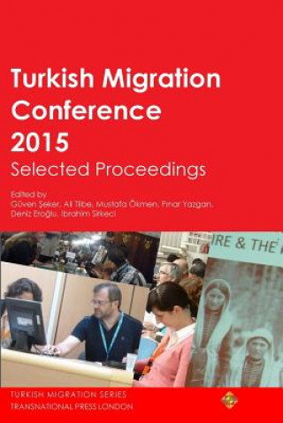 Книга Turkish Migration Conference 2015 Selected Proceedings Ibrahim Sirkeci