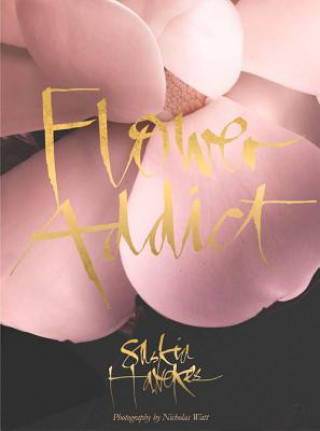 Kniha Flower Addict Saskia Havekes