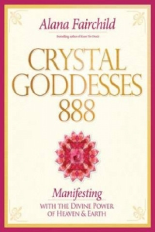 Könyv Crystal Goddesses 888 Alana Fairchild
