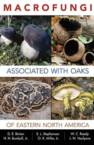 Książka Macrofungi Associated with Oaks of Eastern North America Denise E Binion