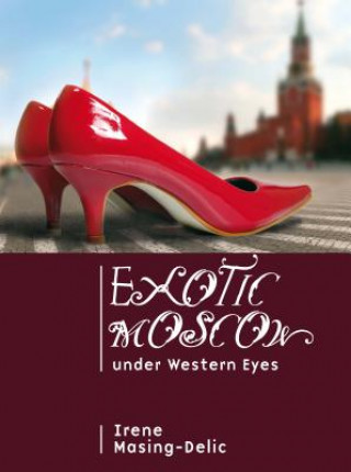 Carte Exotic Moscow under Western Eyes Irene Masing-Delic