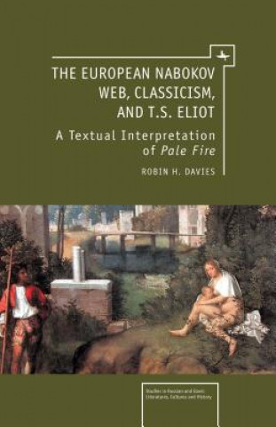 Kniha European Nabokov Web, Classicism and T.S. Eliot Robin Davies