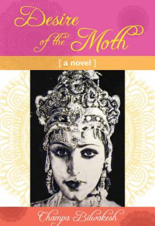 Knjiga Desire of the Moth Champa Bilwakesh