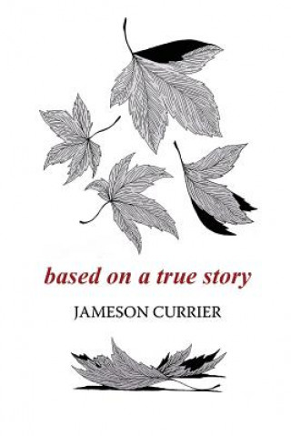 Carte Based on a True Story JAMESON CURRIER