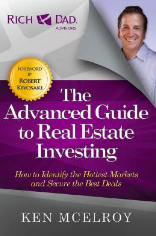 Kniha Advanced Guide to Real Estate Investing Ken McElroy