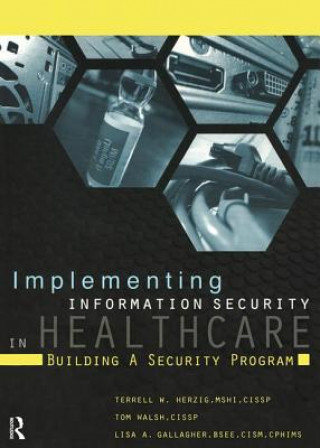 Livre Implementing Information Security in Healthcare Terrell Herzig