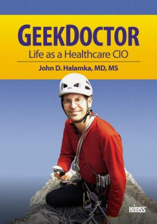 Książka Geek Doctor John D. Halamka