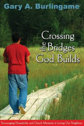 Kniha Crossing the Bridges God Builds GAARY A BURLINGAME