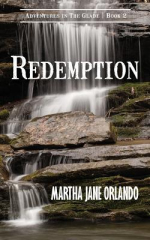 Knjiga Redemption Adventures in the Glade Book 2 Martha Jane Orlando