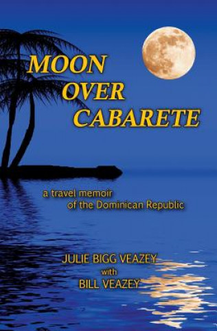 Książka Moon Over Cabarete Julie Bigg Veazey