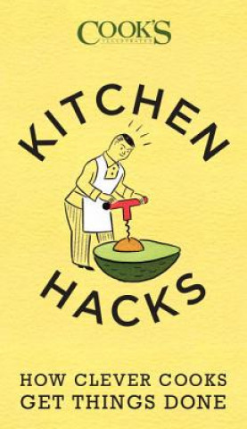 Kniha Kitchen Hacks "Cooks Illustrated" Magazine