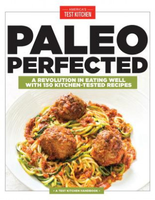 Könyv Paleo Perfected America's Test Kitchen