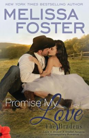 Kniha Promise My Love (Love in Bloom: The Bradens) Melissa Foster