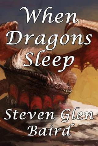 Βιβλίο When Dragons Sleep Steven Glen Baird