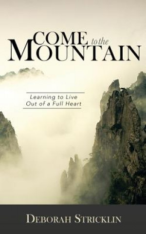 Könyv Come to the Mountain Deborah Stricklin