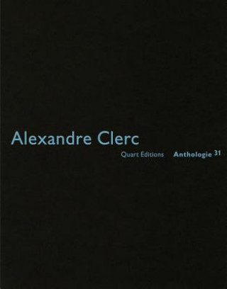 Kniha Alexandre Clerc: Anthologies 31 Heinz Wirz