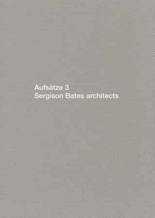 Kniha Aufsatze 3: Sergison Bates Architects Stephen Bates