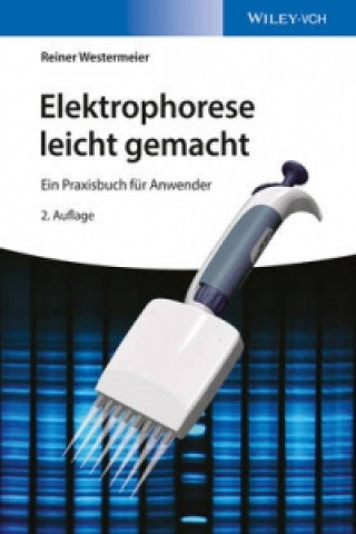 Kniha Elektrophorese leicht gemacht - Ein Praxisbuch fur  Anwender 2e Reiner Westermeier