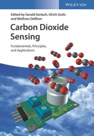 Książka Carbon Dioxide Sensing - Fundamentals, Principles, and Applications Gerald Gerlach