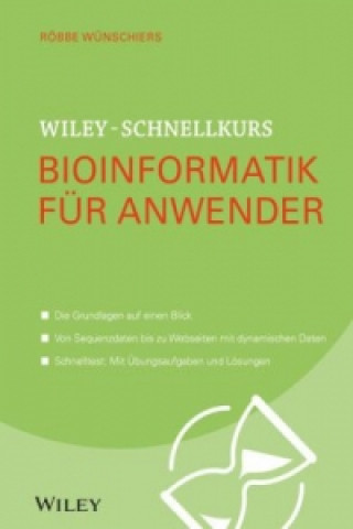 Carte Wiley-Schnellkurs Bioinformatik fur Anwender Röbbe Wünschiers