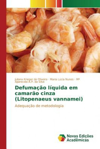 Kniha Defumacao liquida em camarao cinza (Litopenaeus vannamei) Krieger De Oliveira Juliana