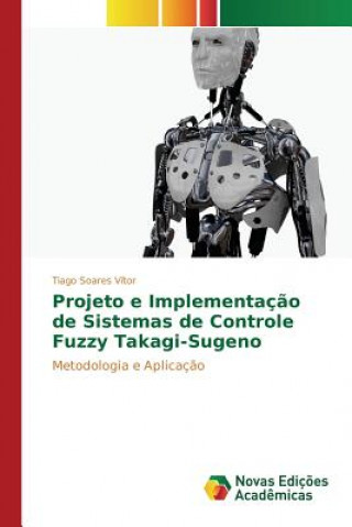 Knjiga Projeto e Implementacao de Sistemas de Controle Fuzzy Takagi-Sugeno SOARES V TOR TIAGO