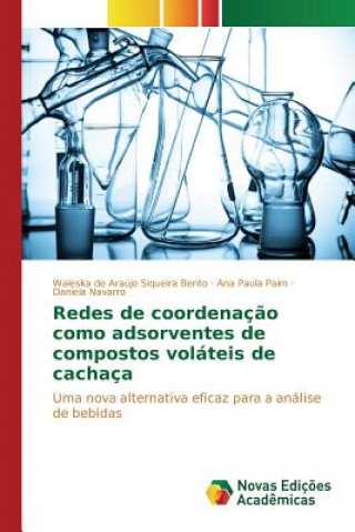 Buch Redes de coordenacao como adsorventes de compostos volateis de cachaca De Araujo Siqueira Bento Waleska