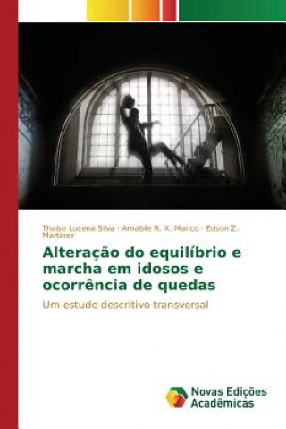 Buch Alteracao do equilibrio e marcha em idosos e ocorrencia de quedas Lucena Silva Thaise