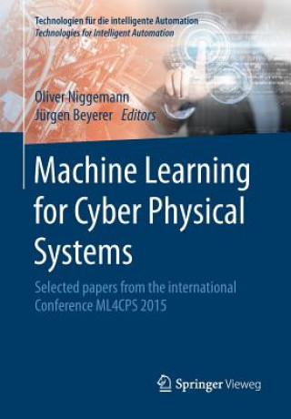 Carte Machine Learning for Cyber Physical Systems Oliver Niggemann