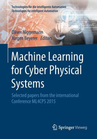 Βιβλίο Machine Learning for Cyber Physical Systems Oliver Niggemann