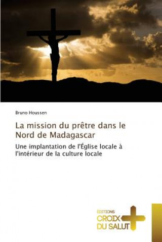 Kniha Mission Du Pretre Dans Le Nord de Madagascar HOUSSEN BRUNO