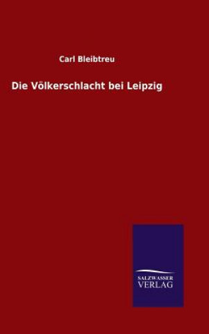Carte Die Voelkerschlacht bei Leipzig CARL BLEIBTREU